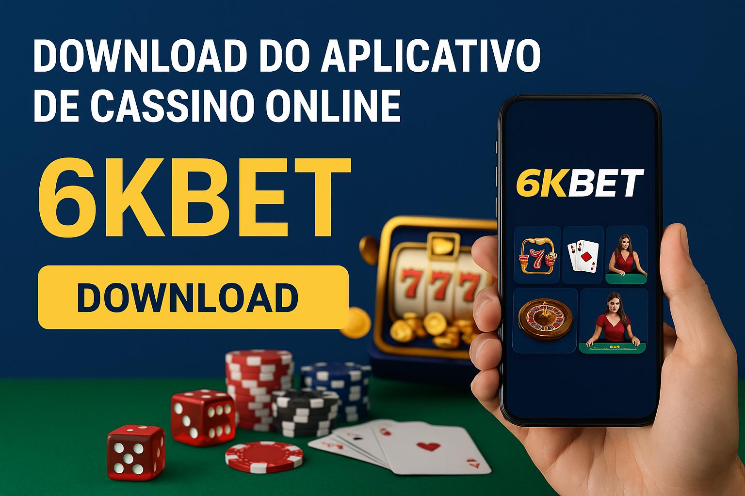 Baixar o 6KBET Cassino App