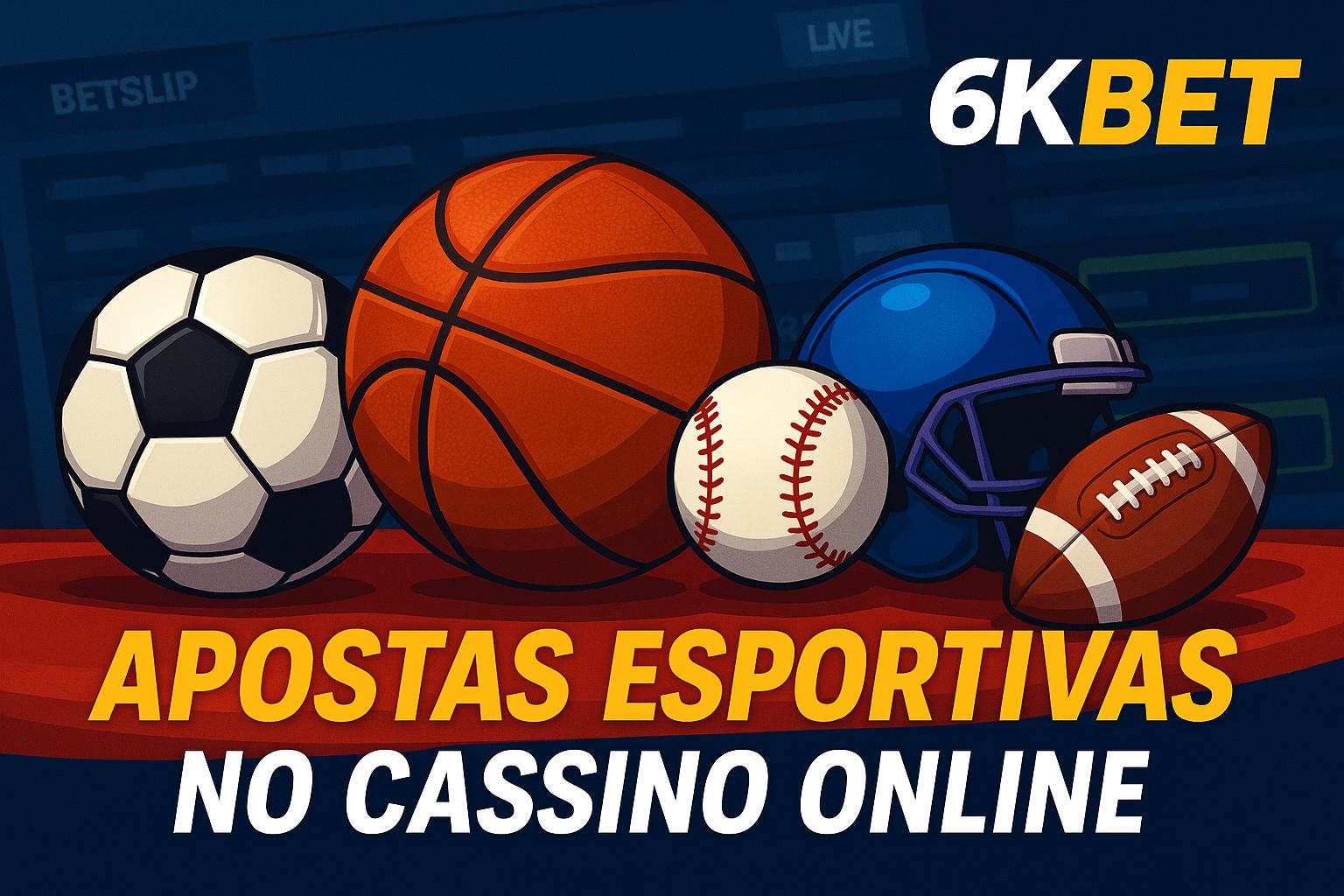 Apostas esportivas no cassino online 6KBET